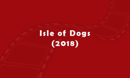 Review of Isle of Dogs (2018 movie)